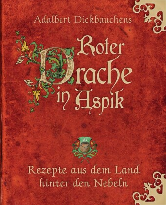 Adalbert Dickbauchens Roter Drache in Aspik