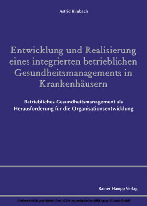 Entwicklung und Realisierung eines integrierten betrieblichen Gesundheitsmanagements in Krankenhäusern
