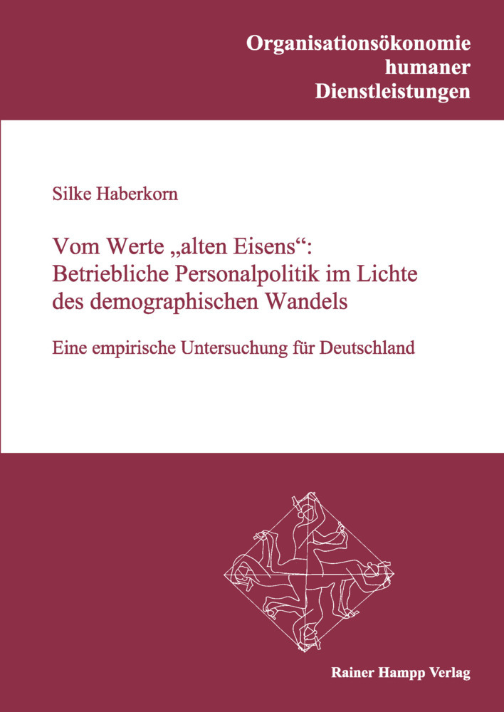 Vom Werte 'alten Eisens': Betriebliche Personalpolitik im Lichte des demographischen Wandels main product photo