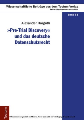 'Pre-Trial Discovery' und das deutsche Datenschutzrecht