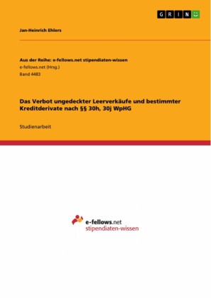 Das Verbot ungedeckter Leerverkäufe und bestimmter Kreditderivate nach       30h, 30j WpHG