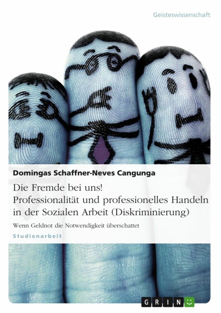 Die Fremde bei uns! Professionalität und professionelles Handeln in der Sozialen Arbeit (Diskriminierung) main product photo