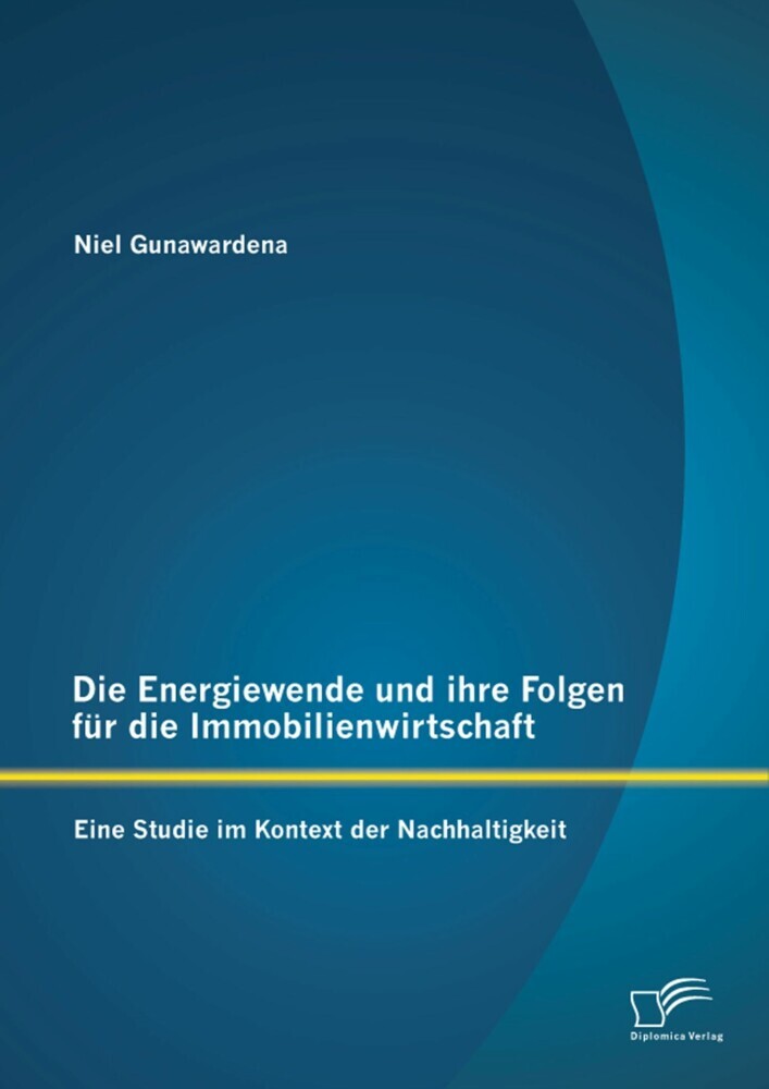Die Energiewende und ihre Folgen für die Immobilienwirtschaft: Eine Studie im Kontext der Nachhaltigkeit main product photo