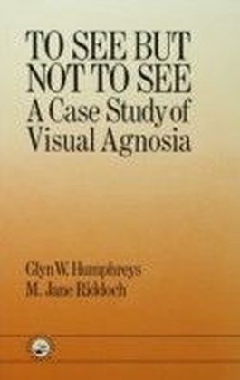 To See But Not To See: A Case Study Of Visual Agnosia