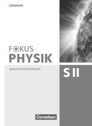 Fokus Physik Sekundarstufe II - Zu den Ausgaben A und C - Qual...