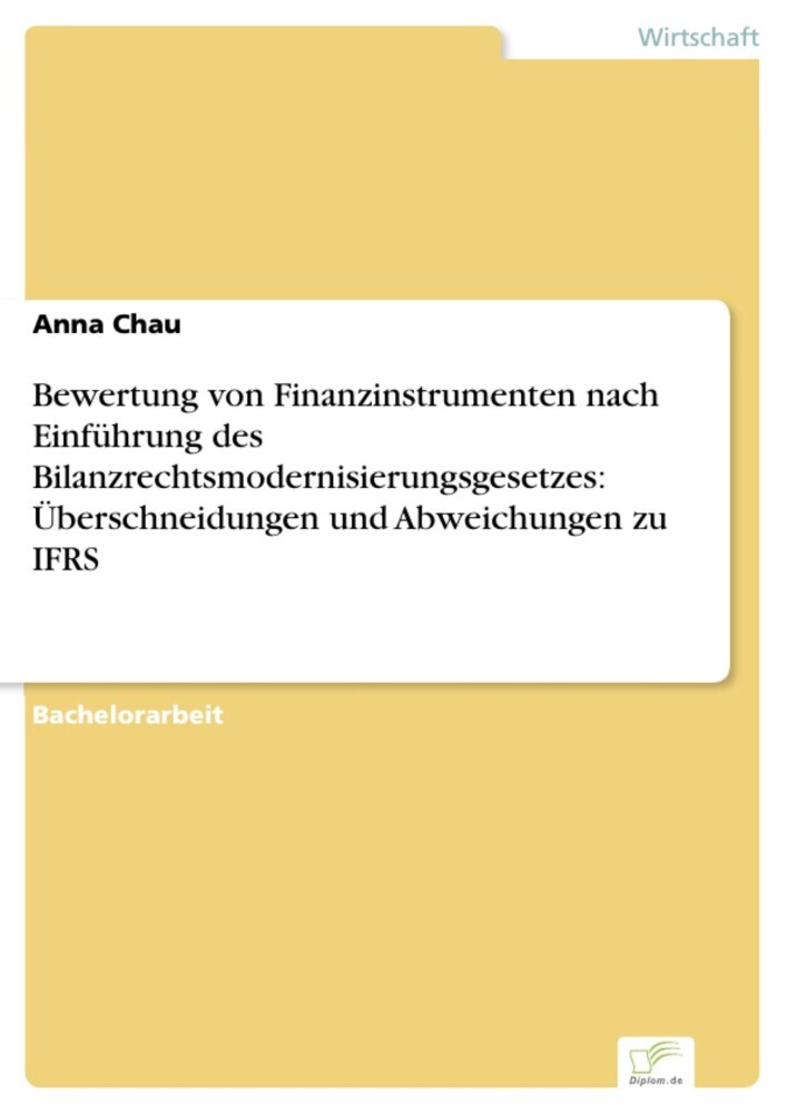 Bewertung von Finanzinstrumenten nach Einführung des Bilanzrechtsmodernisierungsgesetzes: Überschneidungen und Abweichungen zu IFRS main product photo