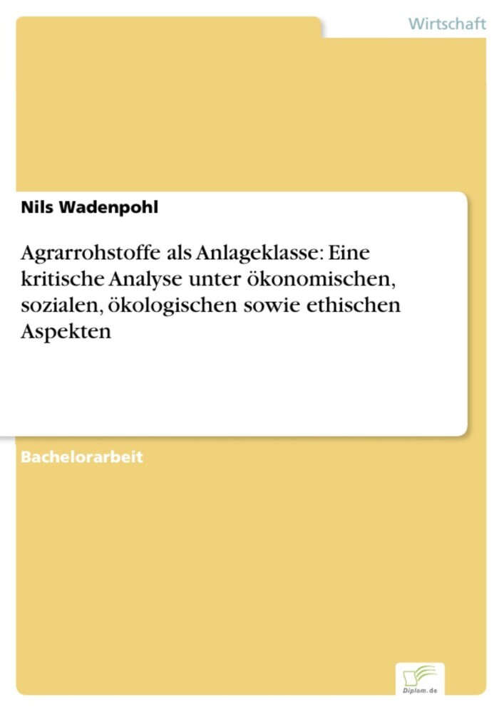 Agrarrohstoffe als Anlageklasse: Eine kritische Analyse unter ökonomischen, sozialen, ökologischen sowie ethischen Aspekten main product photo