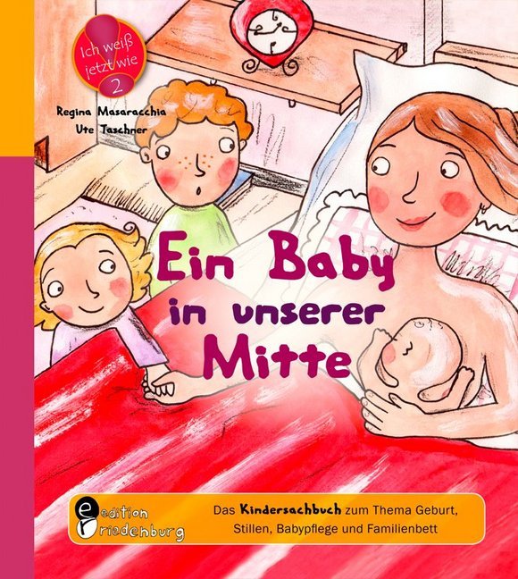 Ein Baby in unserer Mitte - Das Kindersachbuch zum Thema Geburt, Stillen, Babypflege und Familienbett main product photo