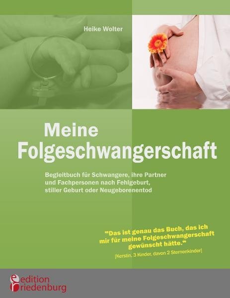 Meine Folgeschwangerschaft - Begleitbuch für Schwangere, ihre Partner und Fachpersonen nach Fehlgeburt, stiller Geburt oder Neugeborenentod main product photo