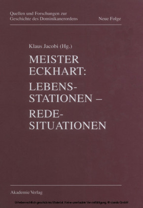 Meister Eckhart. Lebensstationen - Redesituationen