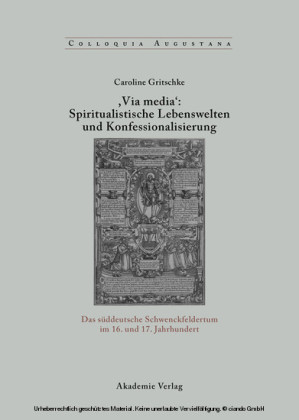 ,Via Media': Spiritualistische Lebenswelten und Konfessionalisierung