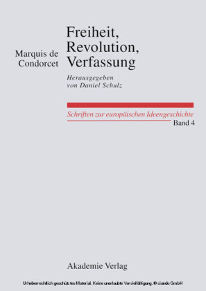 Freiheit, Revolution, Verfassung. Kleine politische Schriften