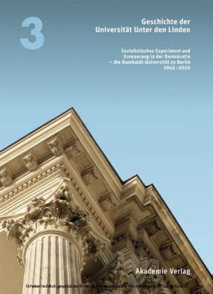 Geschichte der Universität Unter den Linden 1810-2010