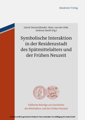 Symbolische Interaktion in der Residenzstadt des Spätmittelalters und der Frühen Neuzeit