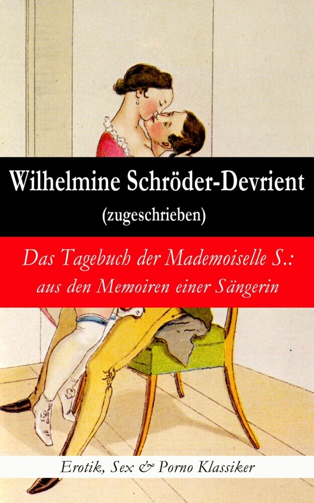 Das Tagebuch der Mademoiselle S.: aus den Memoiren einer Sängerin (Erotik, Sex & Porno Klassiker) main product photo