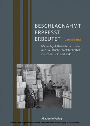 Beschlagnahmt, erpresst, erbeutet
