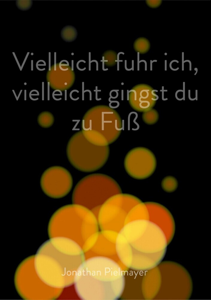 Vielleicht fuhr ich, vielleicht gingst du zu Fuß main product photo