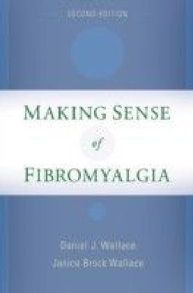 Making Sense of Fibromyalgia: New and Updated