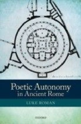 Poetic Autonomy in Ancient Rome