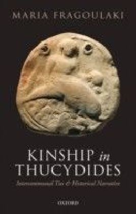 Kinship in Thucydides: Intercommunal Ties and Historical Narrative