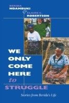 "We Only Come Here to Struggle"