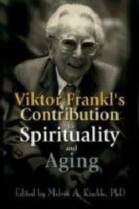 Viktor Frankl's Contribution to Spirituality and Aging