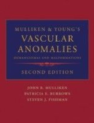 Mulliken and Young's Vascular Anomalies: Hemangiomas and Malformations