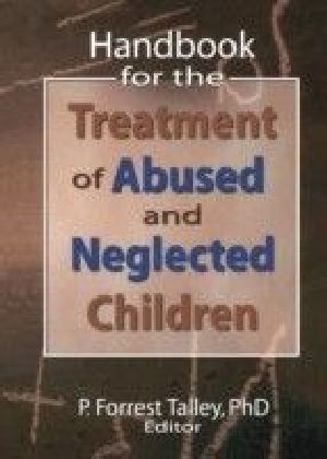 Handbook for the Treatment of Abused and Neglected Children