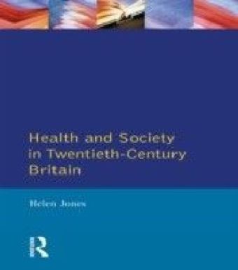 Health and Society in Twentieth Century Britain