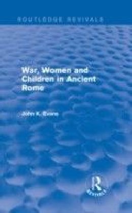 War, Women and Children in Ancient Rome (Routledge Revivals) main product photo