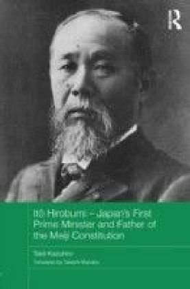 Ito Hirobumi - Japan's First Prime Minister and Father of the Meiji Constitution