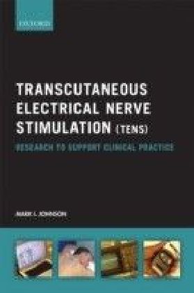 Transcutaneous Electrical Nerve Stimulation (TENS): Research to support clinical practice