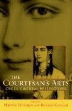 Courtesan's Arts: Cross-Cultural Perspectives Includes Companion Website
