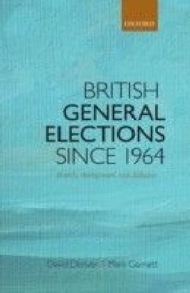 British General Elections Since 1964: Diversity, Dealignment, and Disillusion