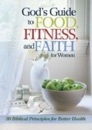 God's Guide to Food, Fitness and Faith for Women