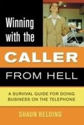 Winning with the Caller from Hell