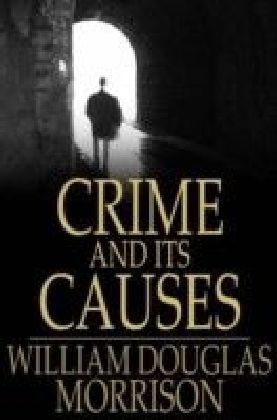 Crime and its Causes