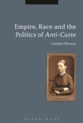 Empire, Race and the Politics of Anti-Caste