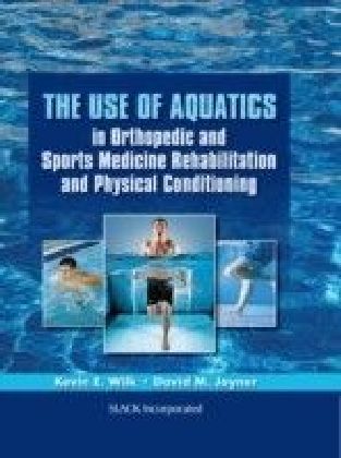 Use of Aquatics in Orthopedics and Sports Medicine Rehabilitation and Physical Conditioning