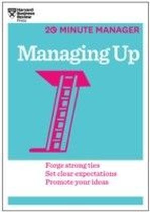 Managing Up (20-Minute Manager Series)