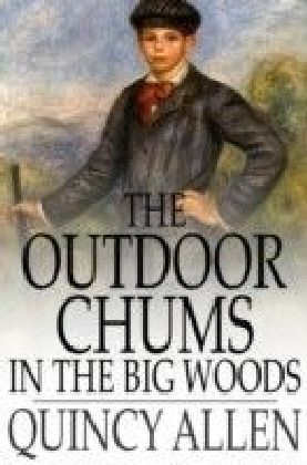 Outdoor Chums in the Big Woods