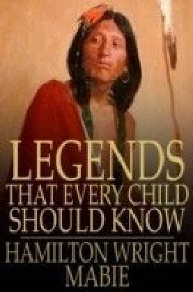 Legends That Every Child Should Know