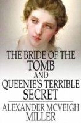 Bride of the Tomb and Queenie's Terrible Secret