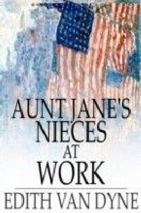 Aunt Jane's Nieces at Work