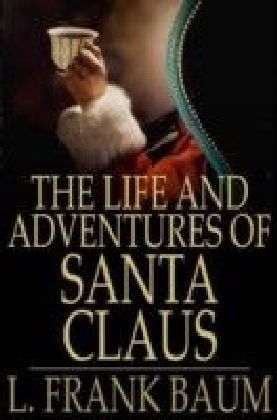 Life and Adventures of Santa Claus