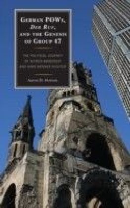 German POWs, Der Ruf, and the Genesis of Group 47