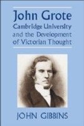 John Grote, Cambridge University and the Development of Victorian Thought