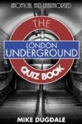 London Underground The Quiz Book