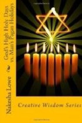 God's High Holy Days vs. Man's Pagan Holidays