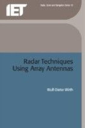 Radar Techniques Using Array Antennas (FEE Radar, Sonar, Navigation & Avionics Series)